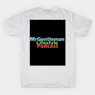 MrGentleman Lifestyle Podcast For The Fan Part 2 T-Shirt